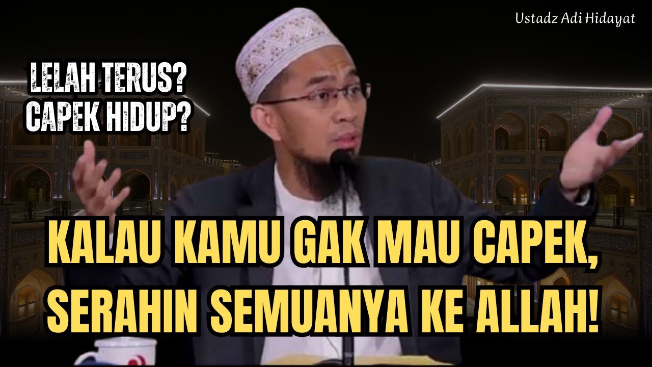 INI YANG TERJADI SAAT KAMU BENAR-BENAR SERAH KE ALLAH! I Ustadz Dr. Adi Hidayat, Lc., MA.
