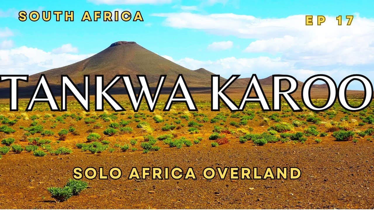 Национальный парк Танква-Кару, Необычные пейзажи – Solo Africa Overland, Эпизод 17
