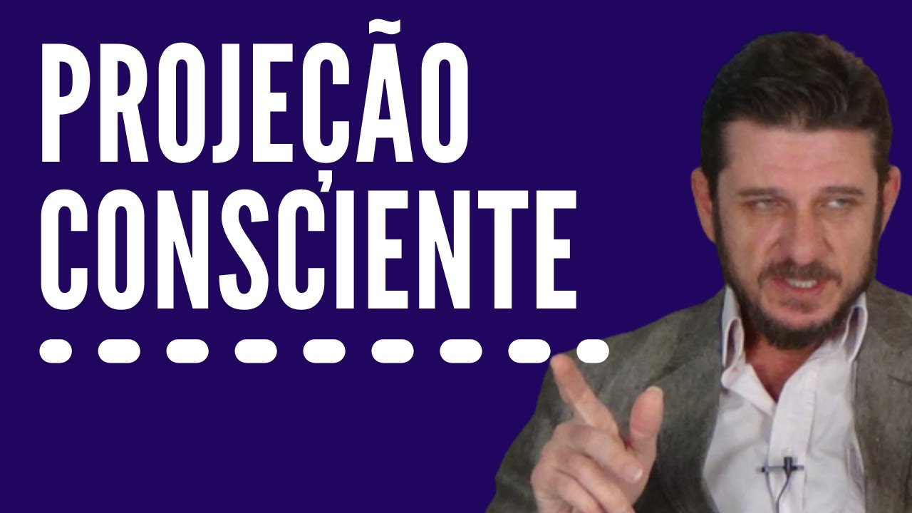 A PROJEÇÃO CONSCIENTE é real ou é ilusão ????