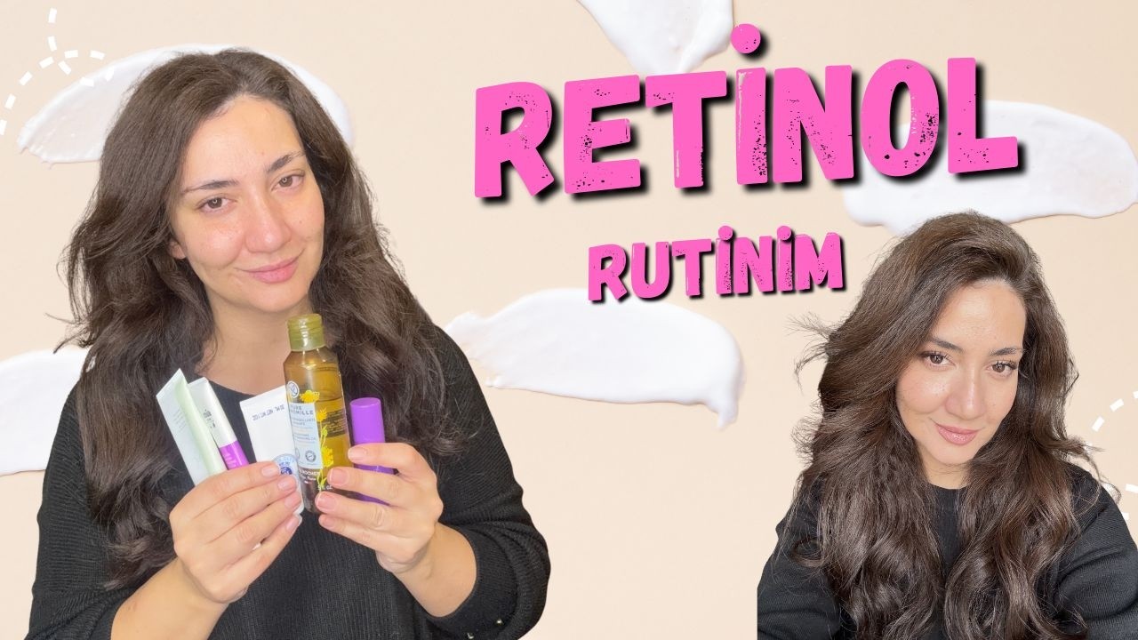 RETİNOL RUTİNİM | Akşam Cilt Bakımı 