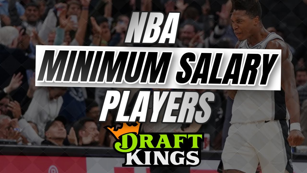 HOW TO CHOOSE THE RIGHT NBA DFS MINIMUM SALARY PLAYERS | Draftkings NBA | Fanduel NBA