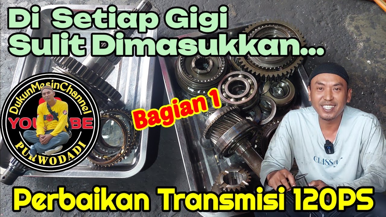 Perbaikan Transmisi 120PS Paling Lengkap Bagian 1(Proses Bongkar)