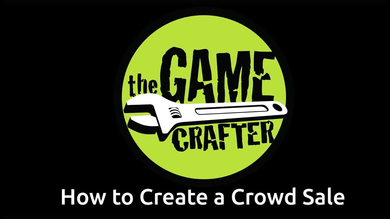 How To Create A Crowd Sale at The Game Crafter