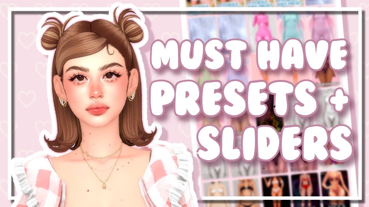 Must Have Presets + Sliders - The Sims 4 -  Chiixio ♡