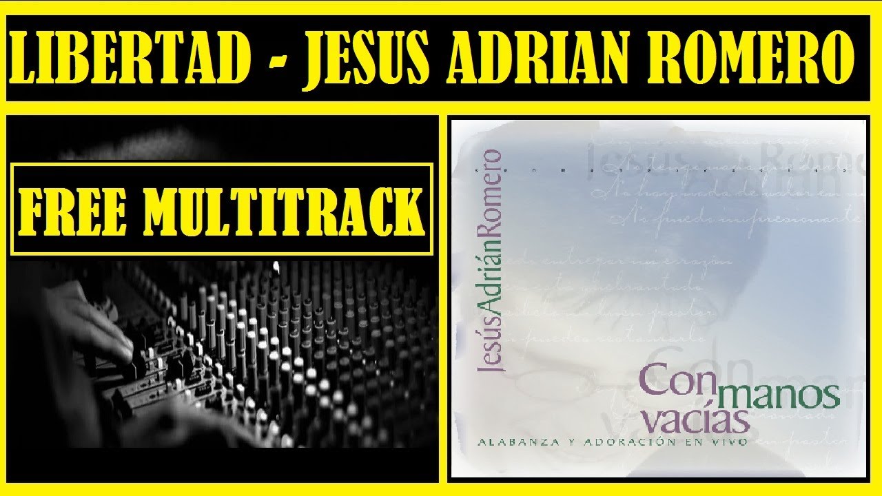 FREE MULTITRACK LIBERTAD JESUS ADRIAN ROMERO