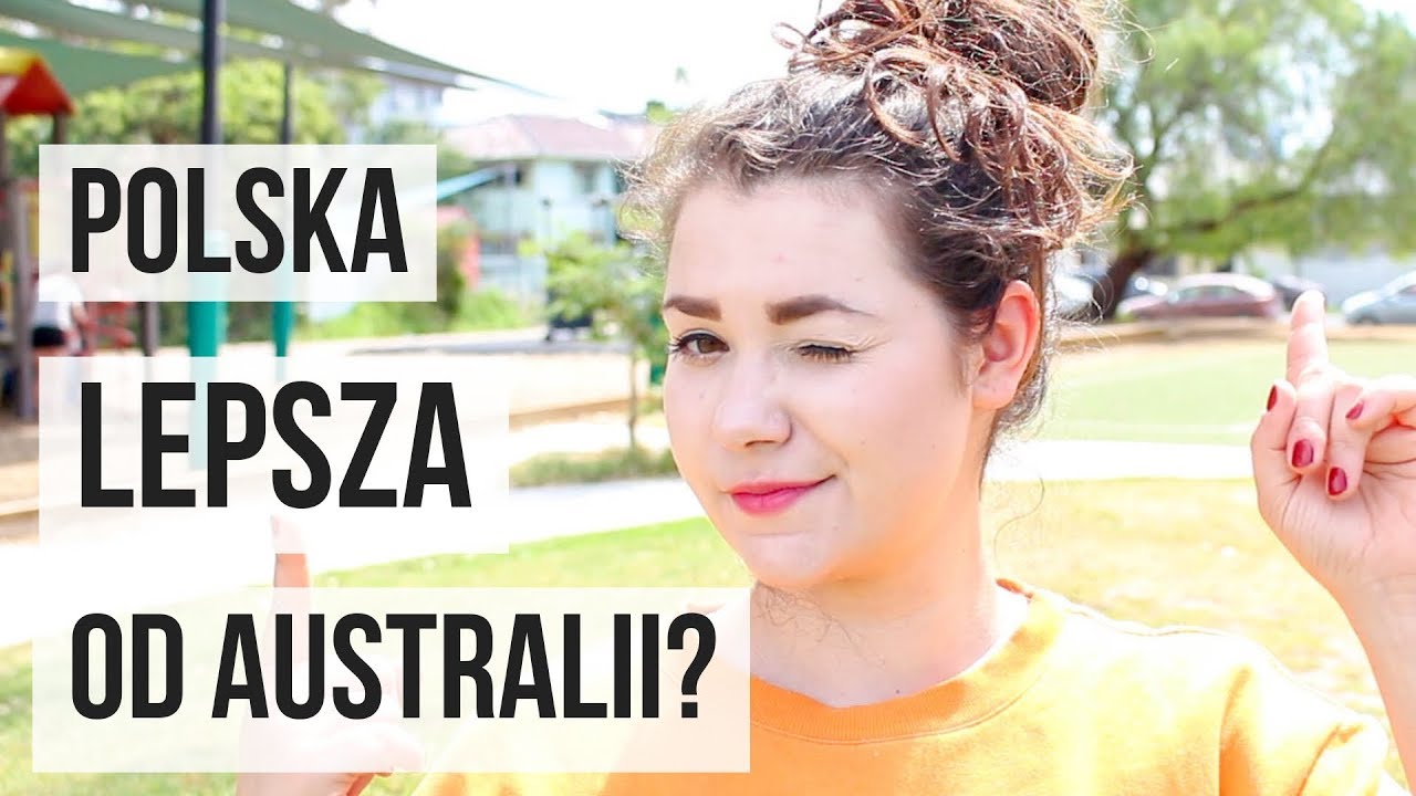 Co w POLSCE jest LEPSZE niż w AUSTRALII