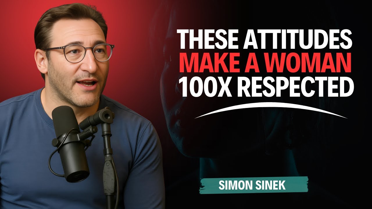 Women With These 8 Attitudes, Everyone Will Respect You Instantly | Simon Sinek Motivation