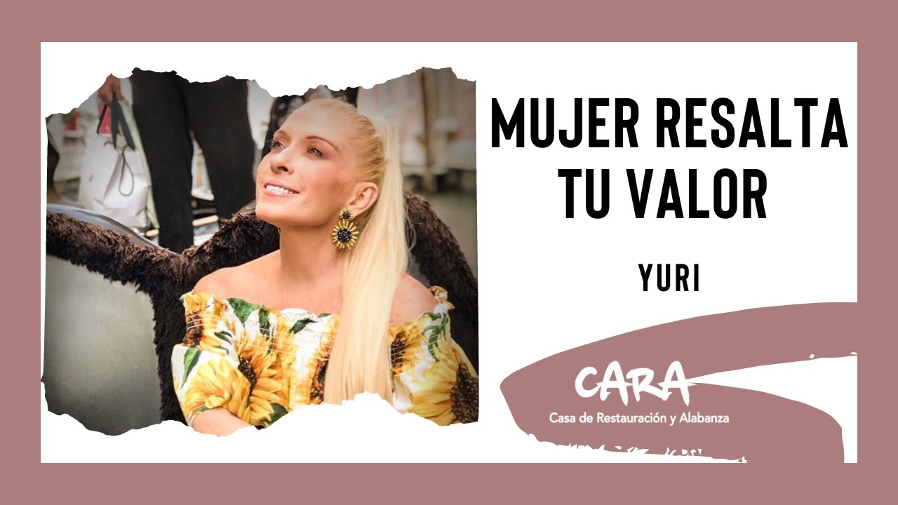 Mujer resalta tu valor - Yuri Valenzuela