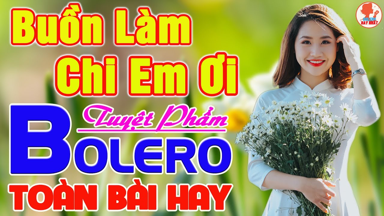 ✔️ BUỒN L&Agrave;M CHI EM ƠI - Mai Tiến Đạt ➤ Giọng Ca Bolero Hay Nhất 2022 NGỌT LỊM TIM Say Đắm Bao Thế Hệ