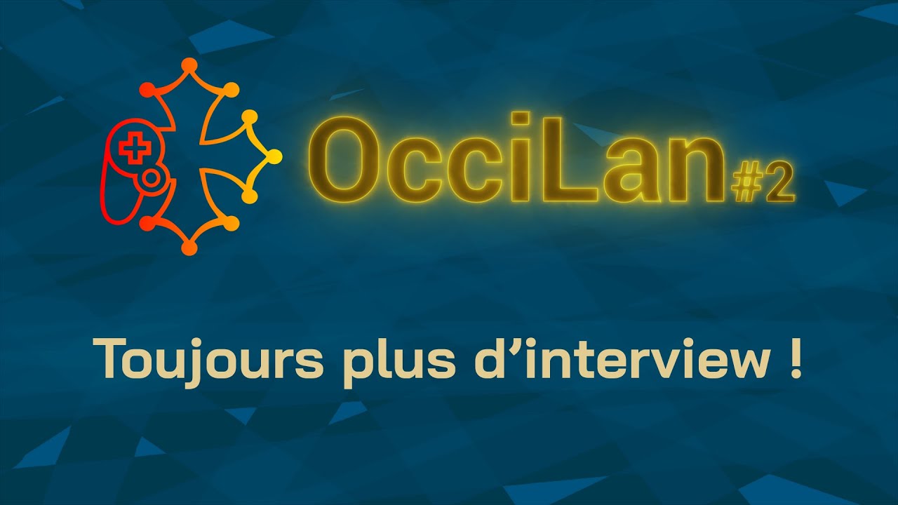 OcciLan avril 2023 : Toujours plus d'interview : Demi-Finaliste et finaliste