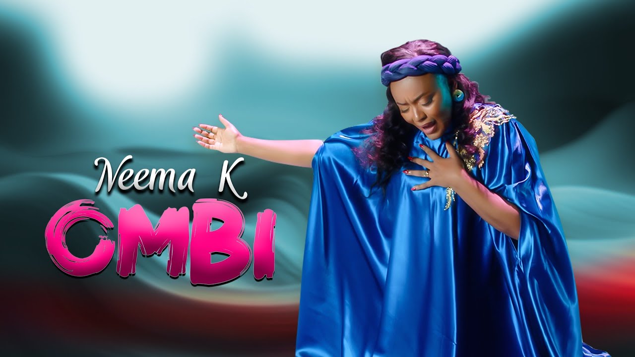 Neema K  - Ombi (Official 4K Video)  [SKIZA TUNE: SMS SKIZA 6989107 to 811)