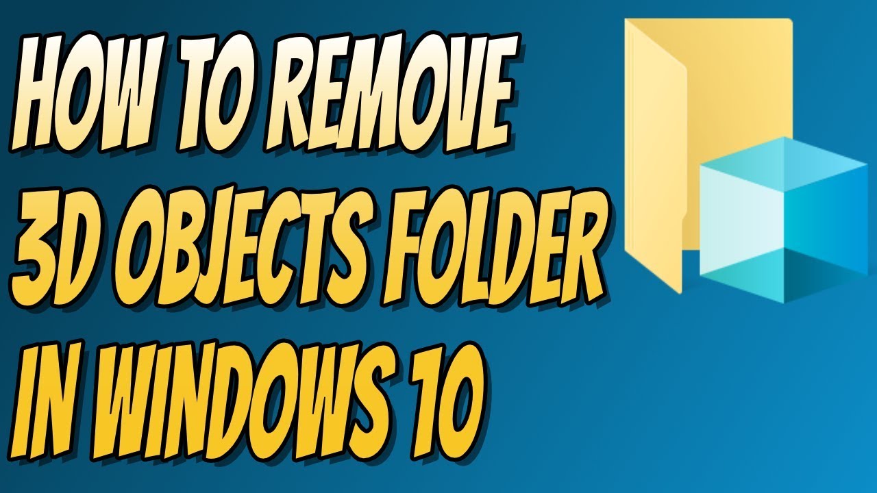 How To Remove Windows 10 3D Objects Folder Tutorial | Hide 3D Objects Folder