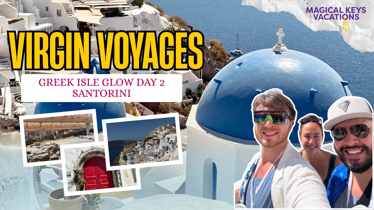 VIRGIN VOYAGES GREEK ISLE GLOW |SANTORINI AKROTIRI RUINS & OIA VILLAGE| RESILIENT LADY 7-DAY CRUISE