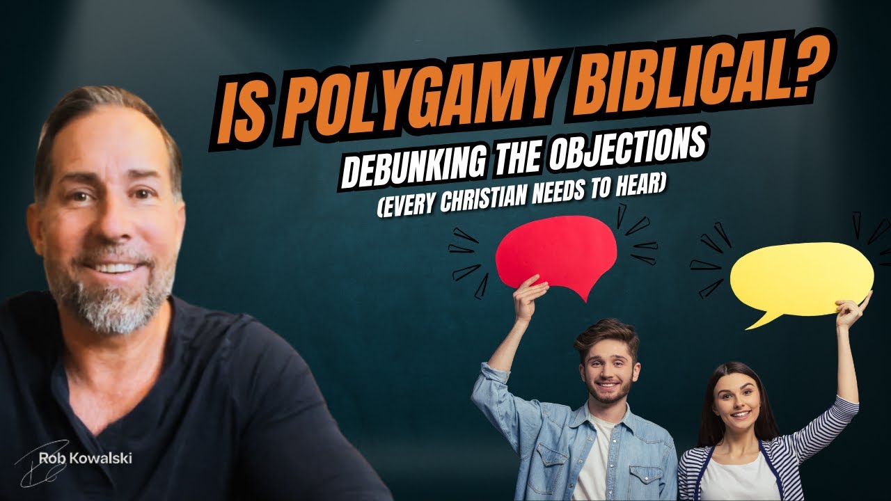 Is Polygamy Biblical  Debunking The Objections Every Christian Needs To Hear