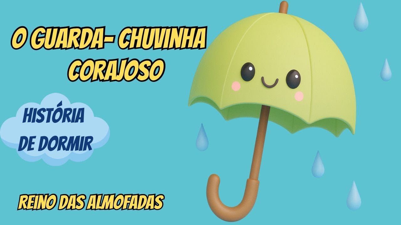 O Guarda-Chuvinha Corajoso – História infantil | Reino das Almofadas