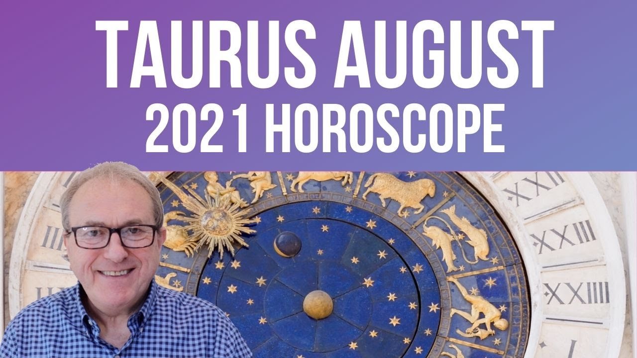 Taurus August Horoscope 2021