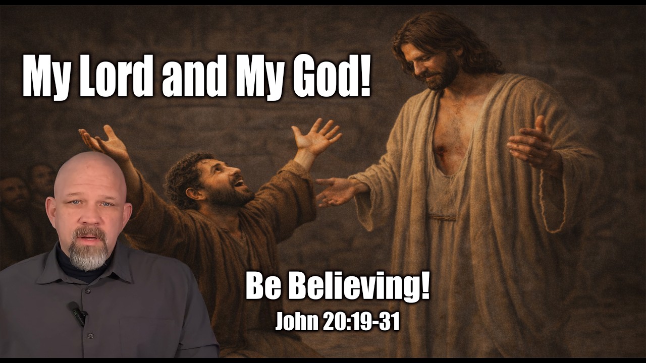 “My Lord and My God”: The Most Important Confession | John 20:19-31