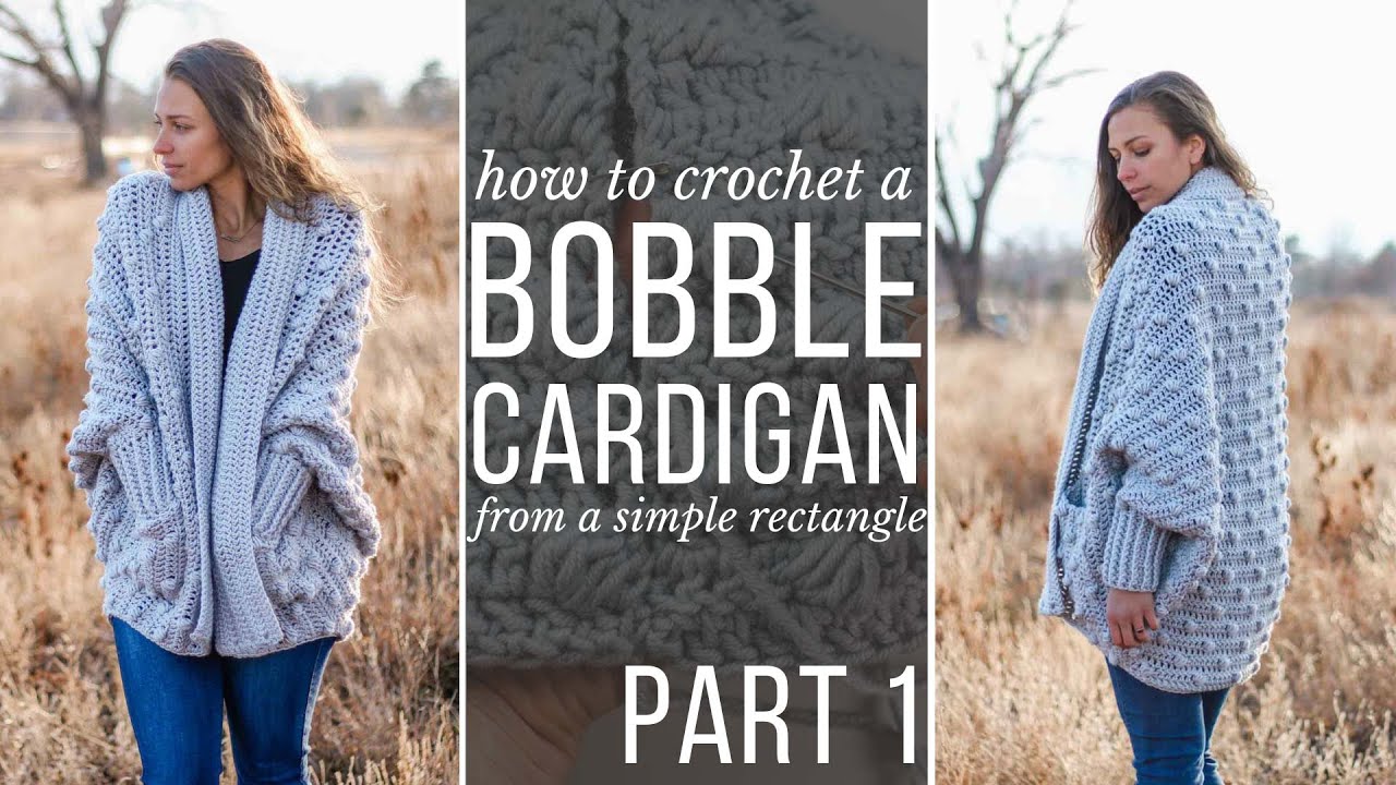 PART 1: How to Crochet a Bobble Cardigan - entire sweater made from a RECTANGLE!