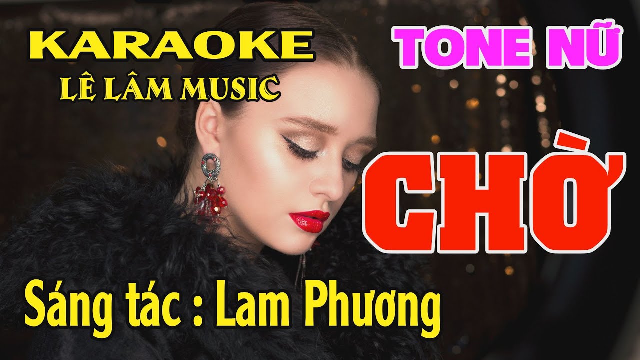 Chờ Karaoke Tone Nữ ( Bbm ) L&ecirc; L&acirc;m Music