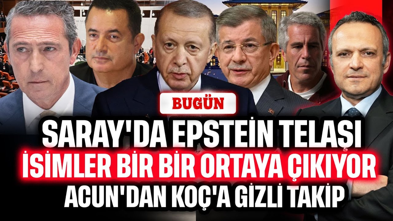 Saray'da Epstein telaşı! İsimler bir bir ortaya çıkıyor, Acun'dan Koç'a gizli takip | BUGÜN