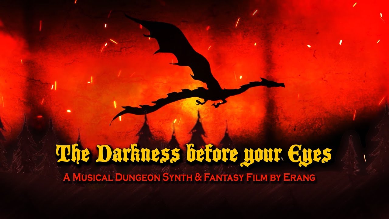 'THE DARKNESS BEFORE YOUR EYES' a musical Dungeon Synth & Fantasy Film by Erang