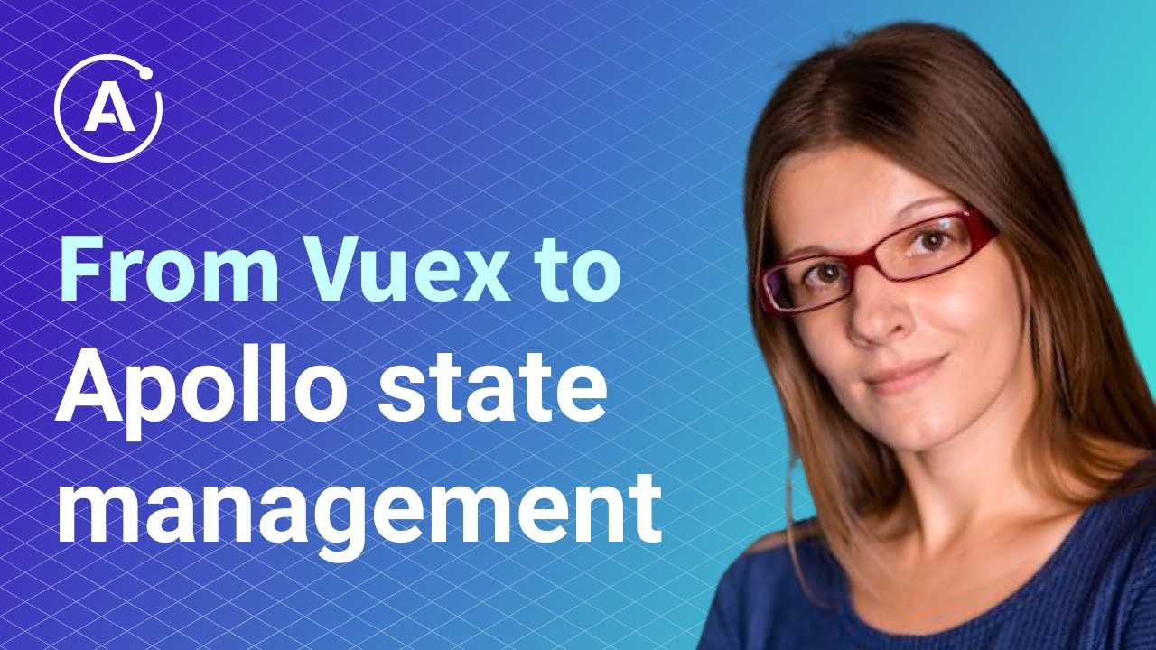From Vuex to Apollo state management (NATALIA TEPLUHINA Senior Frontend Engineer at GitLab)