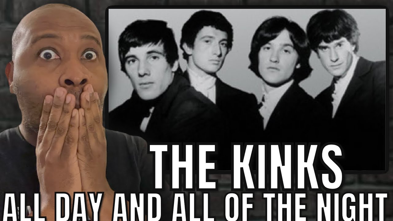 Love it | The Kinks - All Day And All Of The Night Reaction