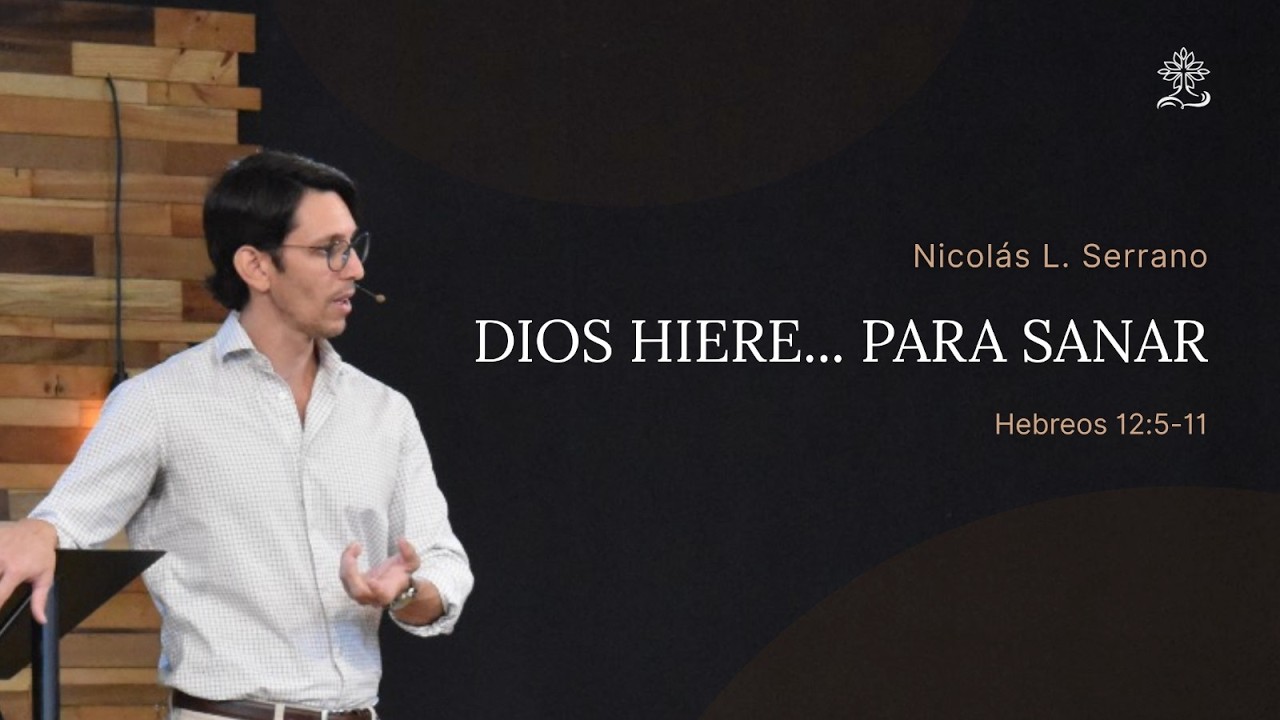 La clínica del Padre: Sanando la Herida del Pecado I Hebreos 12:5-11 - Nicolás L. Serrano