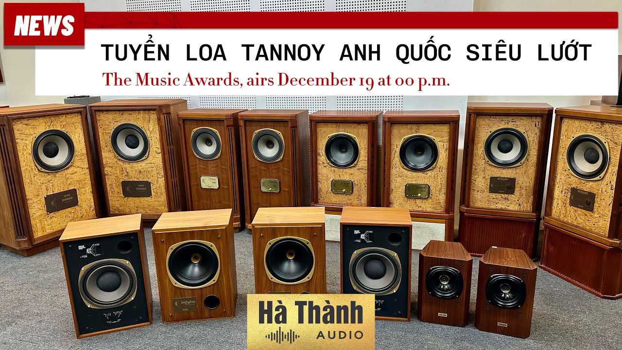 Siêu Phẩm Loa Tannoy HiEn Tuyển Chọn | Tunbery HE - Edinburgh HW - Stirling TW | Loa Châu Âu Tannoy