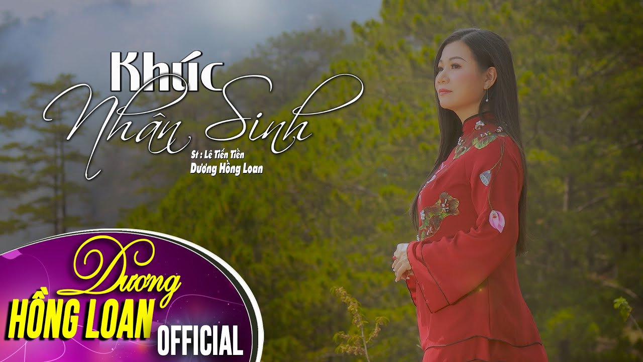 [4K] KHÚC NHÂN SINH - DƯƠNG HỒNG LOAN [MV OFFICIAL]