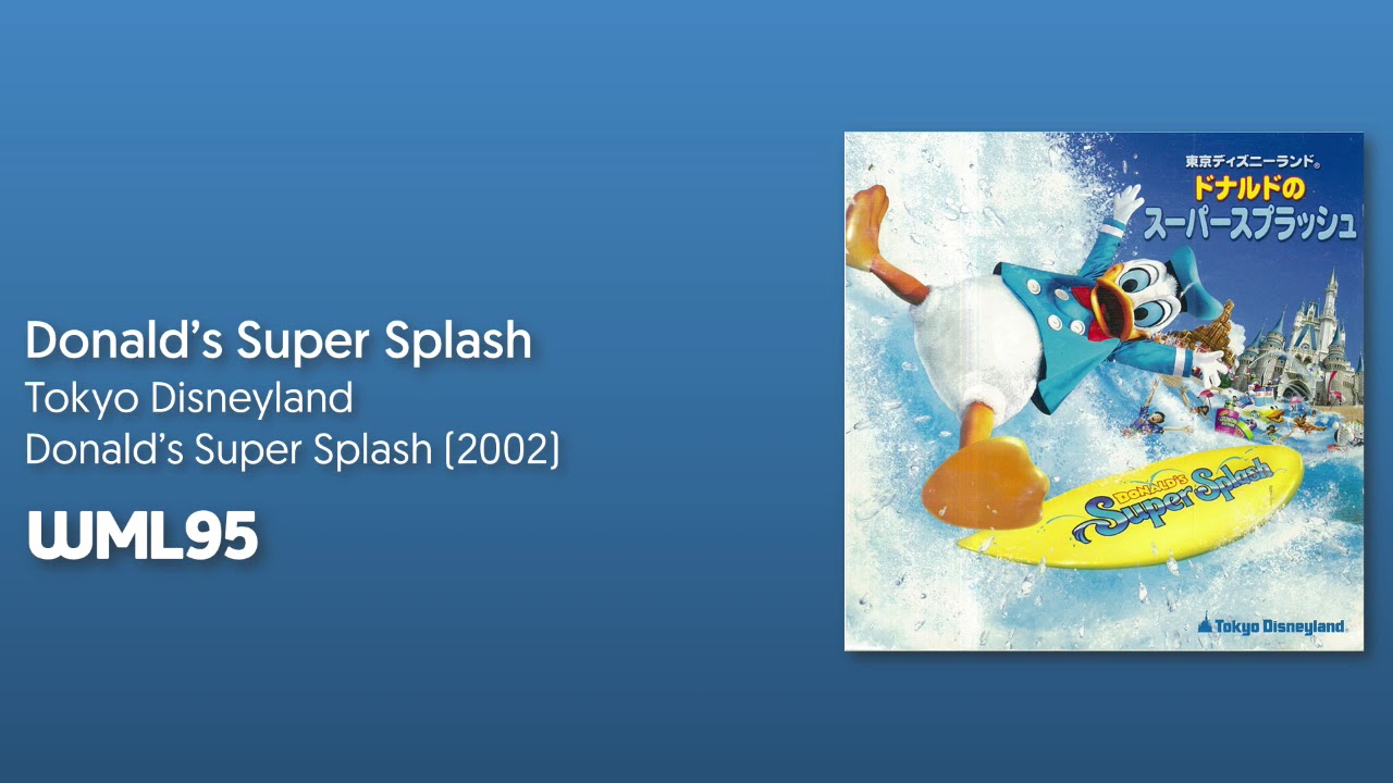 Donald's Super Splash (2002) - Tokyo Disneyland