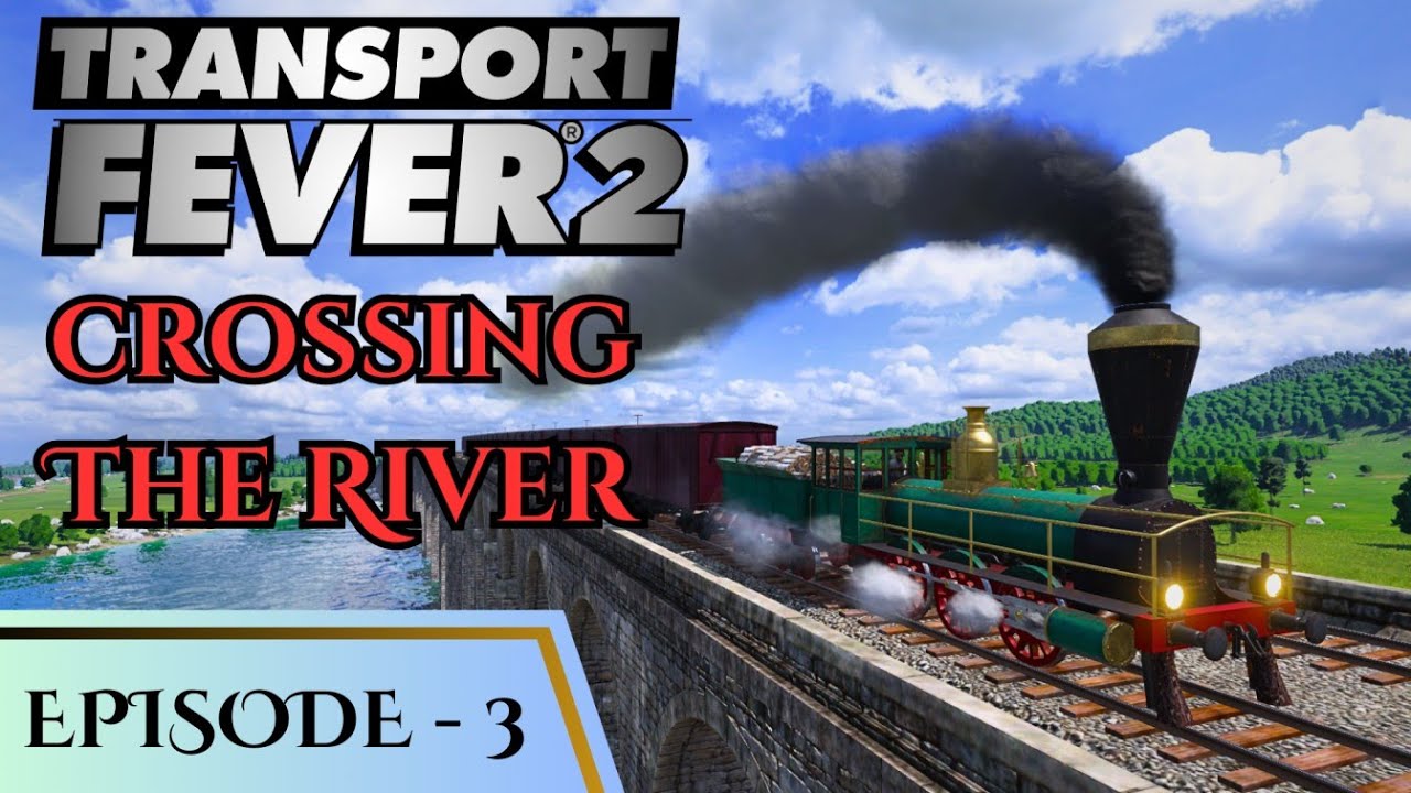 Transport fever 2 | Episode 3 | Crossing The River | Megalomaniac Map Gameplay