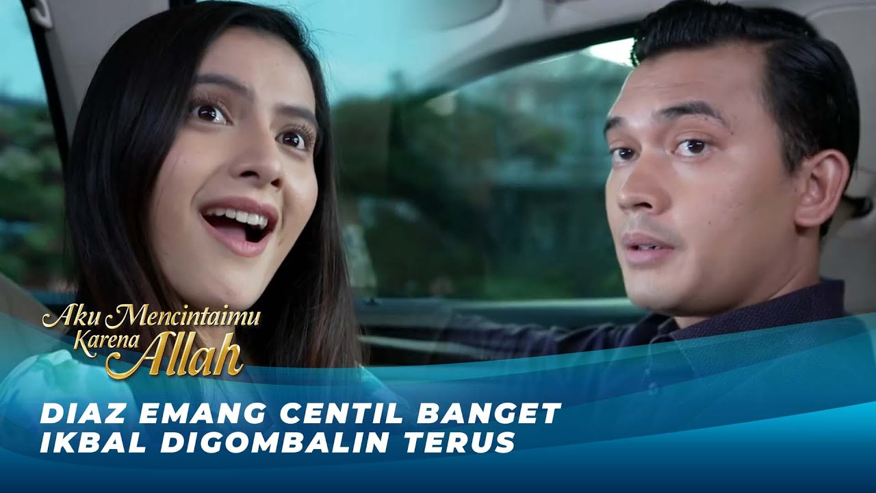 JADI PACAR BOHONGAN DIAZ DAN IQBAL KETEMU BERDUA!! | AKU MENCINTAIMU KARENA ALLAH