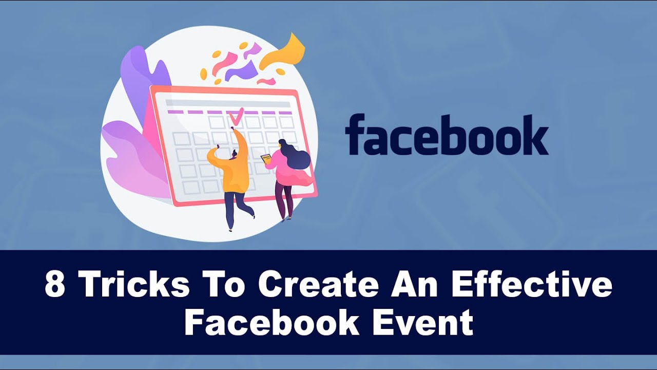 8 советов по созданию эффективного мероприятия в Facebook, которое привлечет больше людей