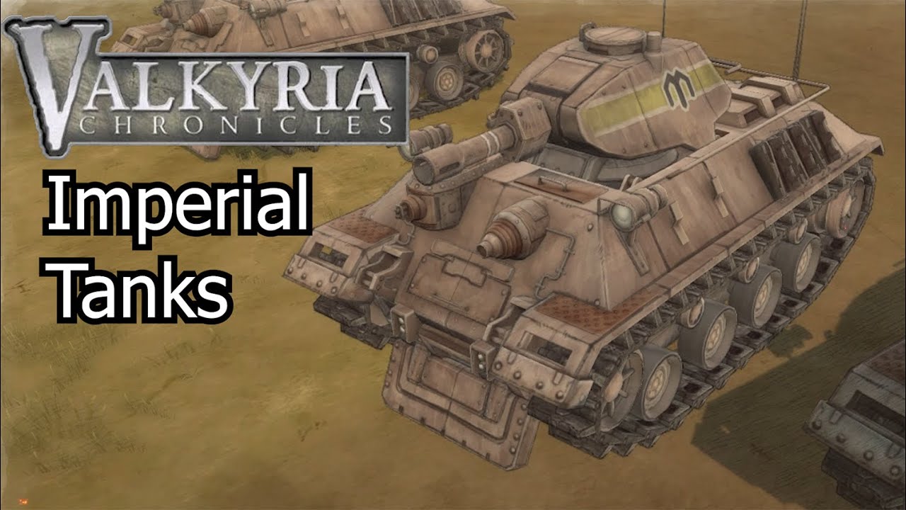 Valkyria Chronicles Tanks - Imperial Tanks
