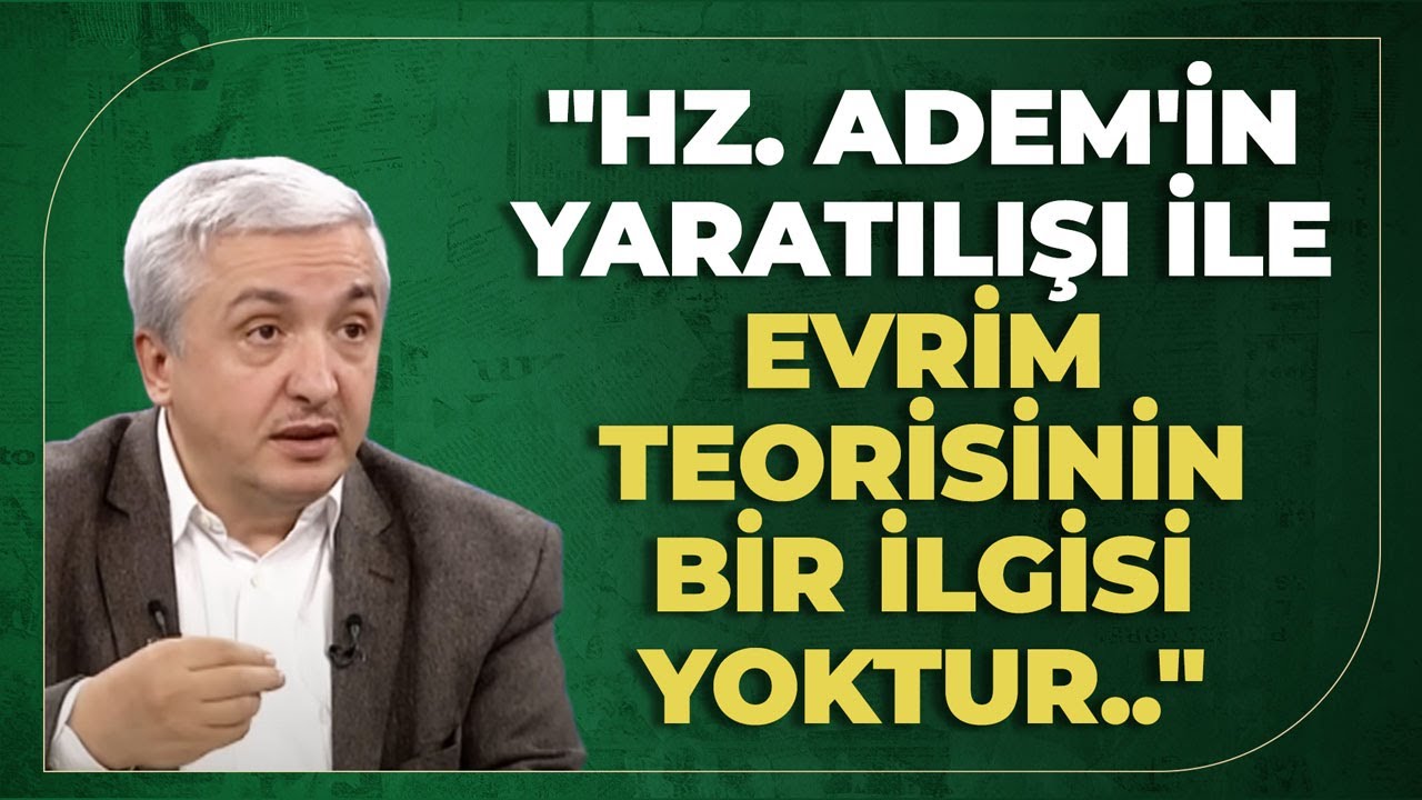 Hz. Adem'in Yaratılışı İle Evrim Teorisi İlişkilendirilebilir Mi..? | &Ouml;teki G&uuml;ndem