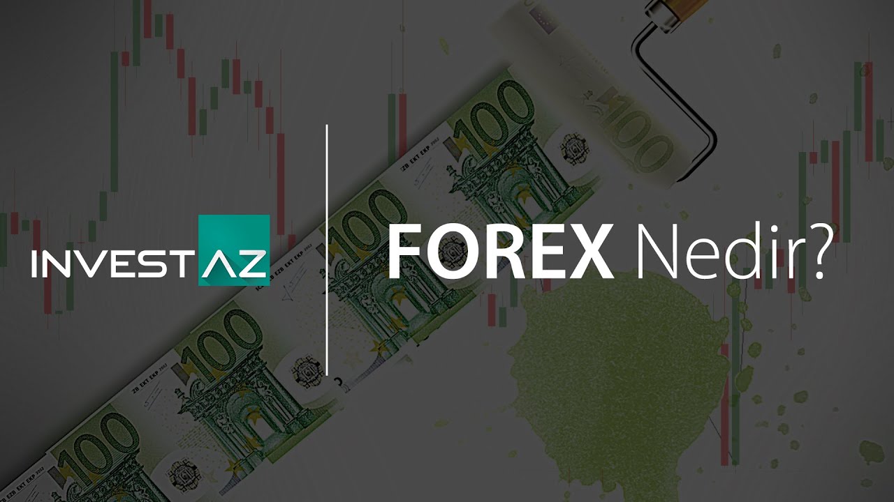 Forex Nedir? - InvestAZ Yatırım Herkesin Hakkı