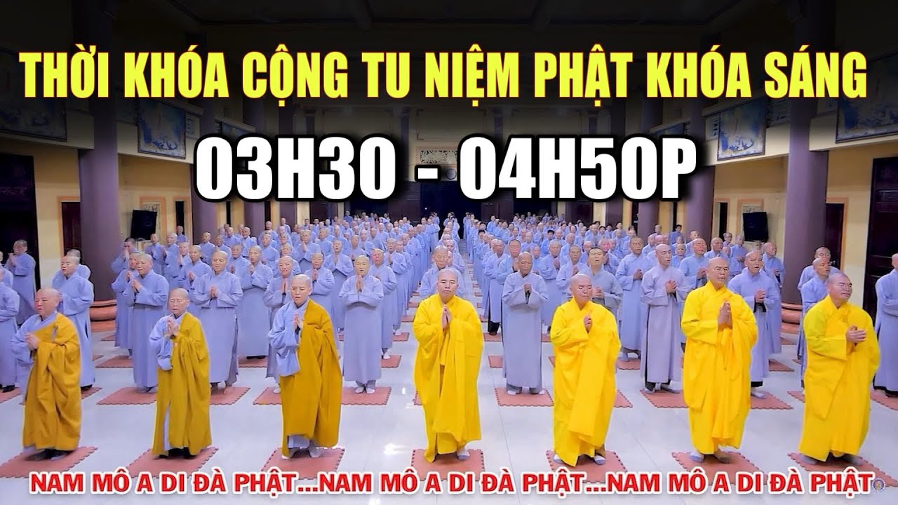 🎥🔴Trực Tiếp: CỘNG TU NIỆM PHẬT - LỄ PHẬT KHÓÁ SÁNG 03H30P - 04H50P