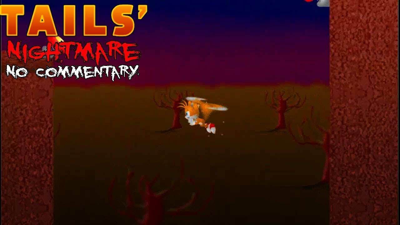 Tails Nightmare - Full Gameplay - No Commentary