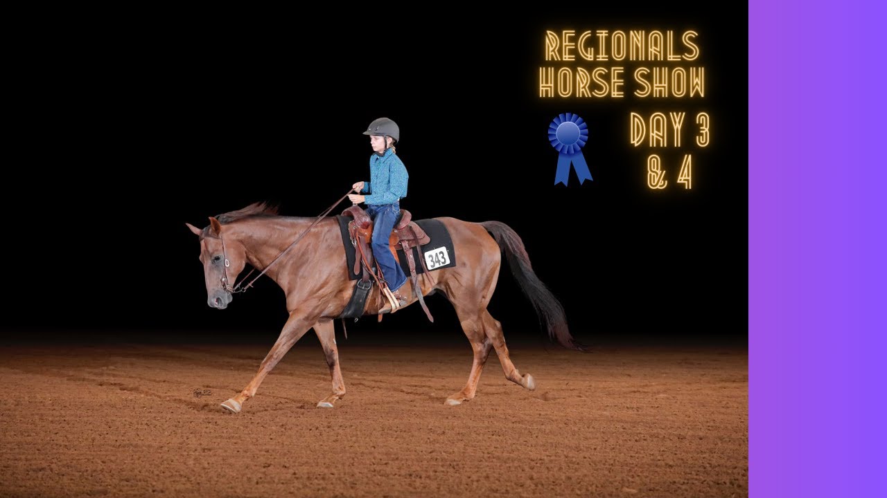 REGIONALS HORSE SHOW DAY 3 AND 4!!
