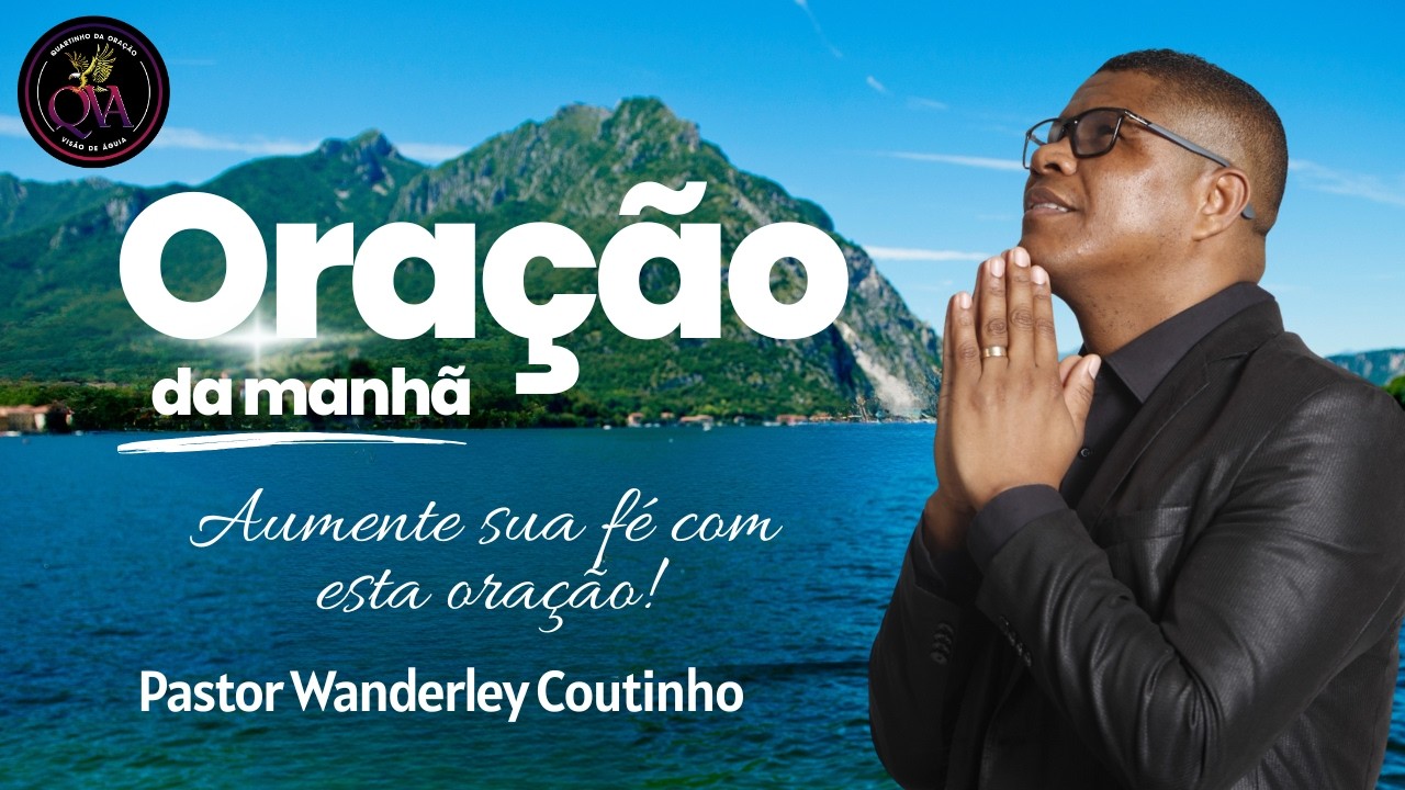 ORAÇÃO DA MANHA-15-MAR- DEIXE SEU PEDIDO -@Quartinho de Oração Visão de Águia