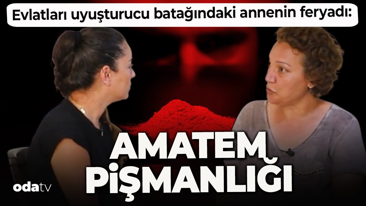 Evlatları uyuşturucu batağındaki anneni feryadı: AMATEM Pişmanlığı