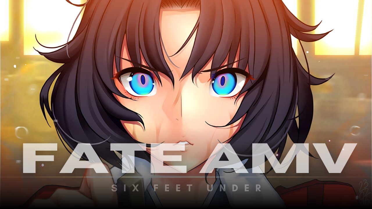 Fate [AMV] - Six Feet Under