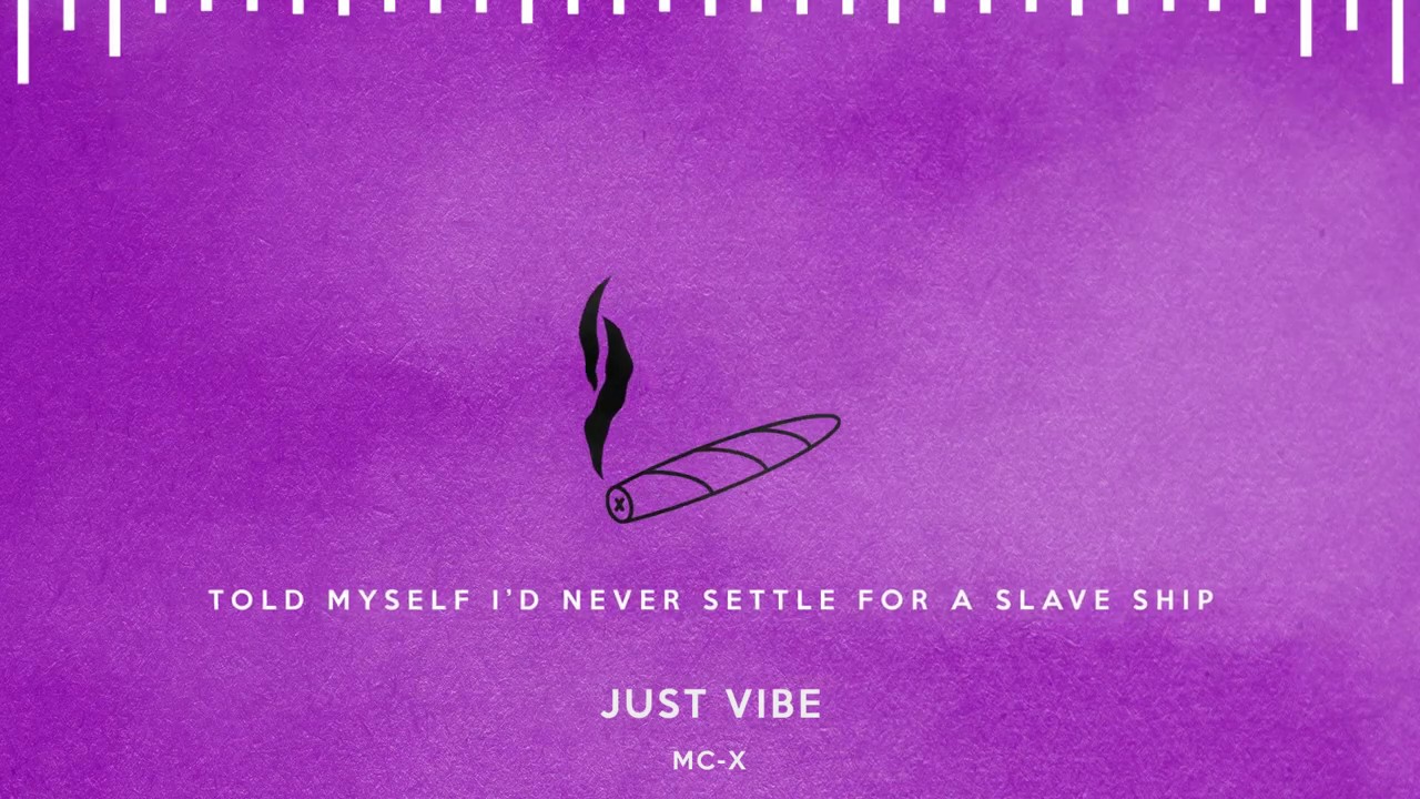 MC-X Just Vibe Lyric Video Made by Clayy