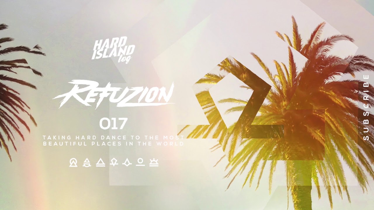 Hard Island Log 017 - Refuzion