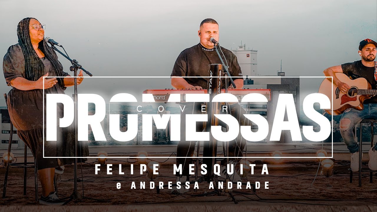 Promessas (Maverick City Music - Promises) - Felipe Mesquita e Andressa Andrade - Cover Acustico