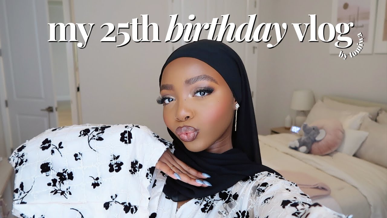 how I spent my 25th birthday...