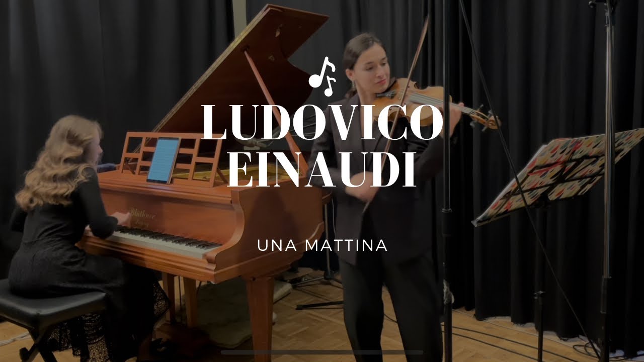 Ludovico Einaudi - Una Mattina, Violin and Piano Live Performance