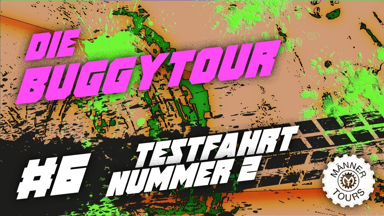 Buggy Tour #6 Testfahrt Nummer 2