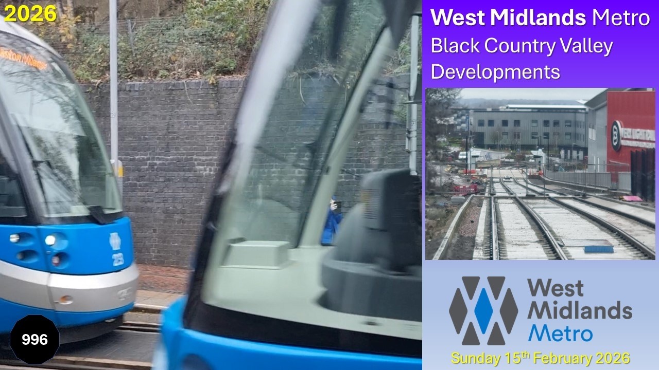 996 - West Midlands Metro: Black Country Valley extension developments on Sunday 15th February 2026